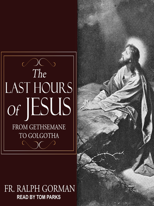 Title details for The Last Hours of Jesus by Ralph Gorman - Available